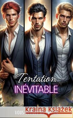 Tentation Inévitable: Vous décidez du destin