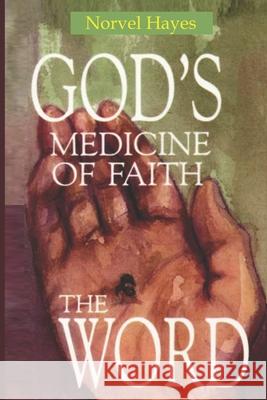 God's Medicine of Faith: The Word