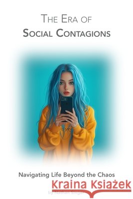 The Era of Social Contagions: Navigating Life Beyond the Chaos