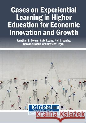 Cases on Experiential Learning in Higher Education for Economic Innovation and Growth