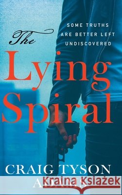 The Lying Spiral: Some Truths Are Better Left Undiscovered