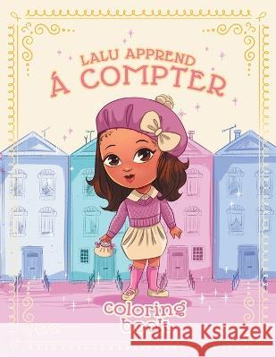 Lalu Apprend A Compter: Lalu Learns to Count in French: Volume 1 - French