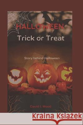 Halloween Trick or Treat: The story behind Halloween