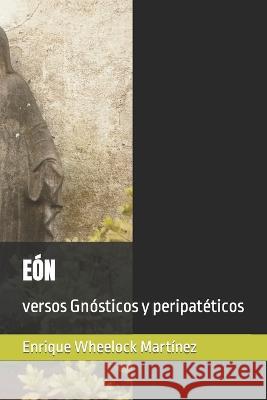 Eón: versos Gnósticos y peripatéticos