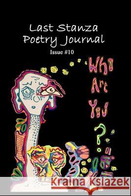 Last Stanza Poetry Journal, Issue #10: Who are You?