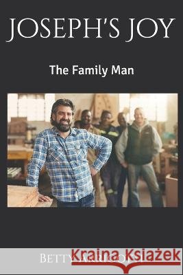Joseph's Joy: The Family Man