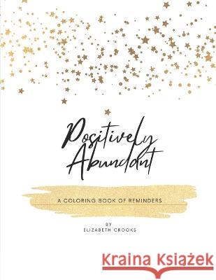 Positively Abundant: A Coloring Book of Reminders