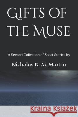 Gifts of the Muse: A Second Collection of Short Stories
