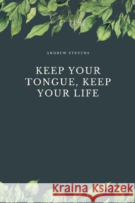 Keep Your Tongue, Keep Your Life