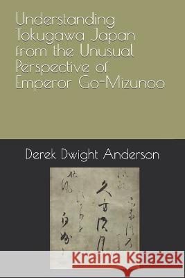 Understanding Tokugawa Japan from the Unusual Perspective of Emperor Go-Mizunoo