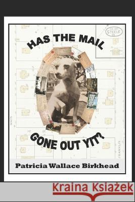 Has the Mail Gone Out Yit?: Tales of a Rural Mail Carrier