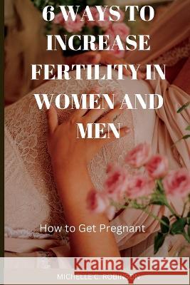 6 Ways to Increase Fertility in Women And Men: How to Get Pregnant