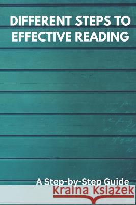 Different Steps to Effective Reading: A Step-by-Step Guide