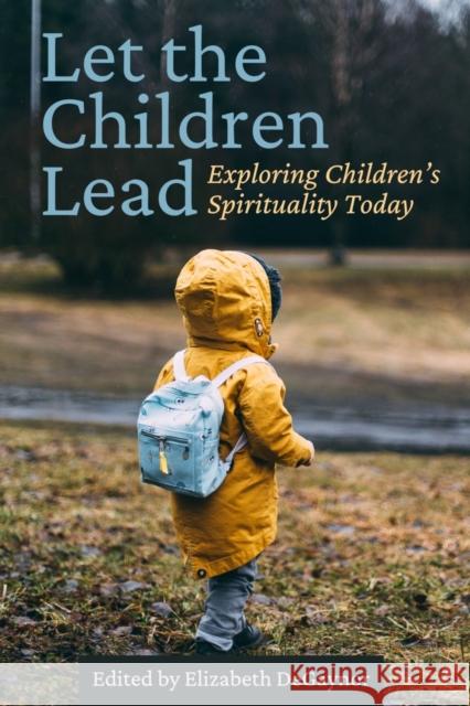 Let the Children Lead: Exploring Children's Spirituality Today
