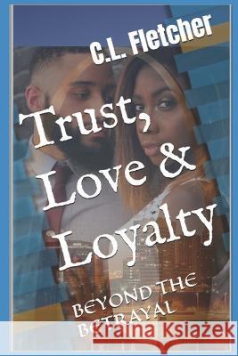 Trust, Love & Loyalty: Beyond The Betrayal