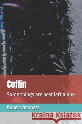 Coffin: Some things are best left alone