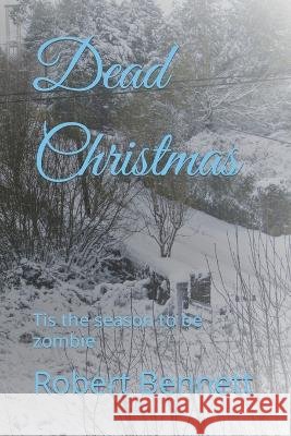 Dead Christmas: Tis the season to be zombie