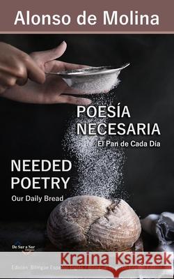 Poesia Necesaria Needed Poetry: El Pan de Cada Dia Our Daily Bread