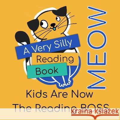 A Very Silly Reading Book Meow: Adults Are No Longer In Charge Of Reading