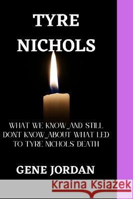 Tyre Nichols: What we know_and still don't know_about what led to Tyre Nichols'death