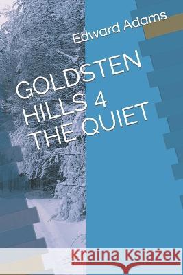 Goldsten Hills 4 the Quiet