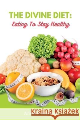 The Divine Diet: Eating To Stay Healthy