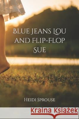 Blue Jeans Lou and Flip-Flop Sue