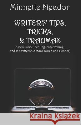Writers' Tips, Tricks, & Traumas