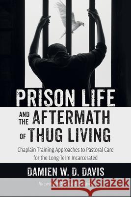 Prison Life and the Aftermath of Thug Living: Chaplain Training Approaches to Pastoral Care for the Long-Term Incarcerated