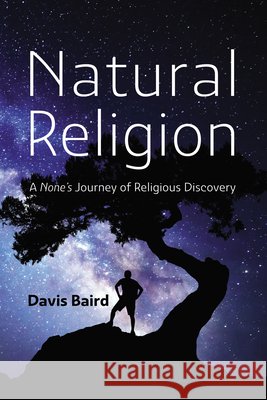 Natural Religion: A None's Journey of Religious Discovery