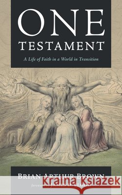 One Testament: A Life of Faith in a World in Transition