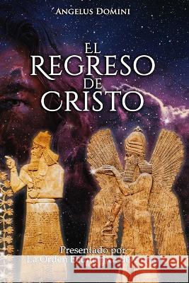 El Regreso de Cristo: Presentado por la Orden Ecumenica de Cristo