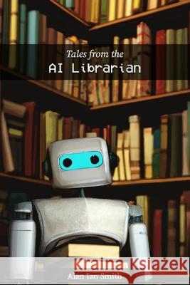 Tales from the AI Librarian