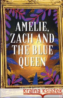 Amelie, Zach and the Blue Queen