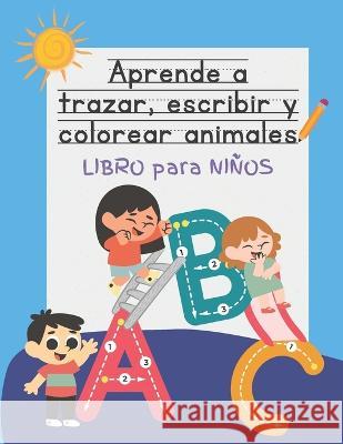 Aprende a trazar, escribir y colorer animales: LIBRO para NINOS