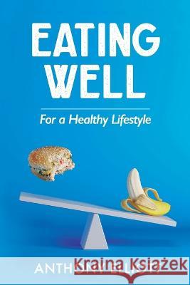 Eating Well For a Healthy Lifestyle