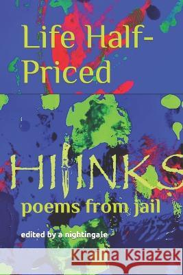 Life Half-Priced: poems from jail by hijinks