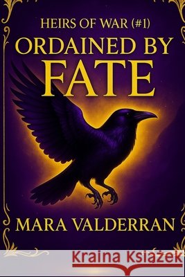 Heirs of War, Ordained by Fate