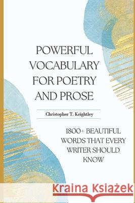 Powerful Vocabulary for Poetry and Prose: 1800+ Beautiful words that every writer should know