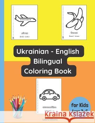 Ukrainian - English Bilingual Coloring Book for Kids Ages 3 - 6