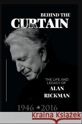 Behind the Curtain: The Life and Legacy of Alan Rickman