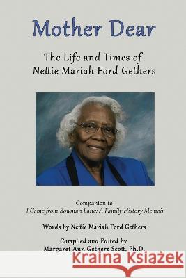 Mother Dear: The Life and Times of Nettie Mariah Ford Gethers