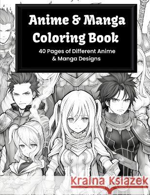 Anime & Manga Coloring Book: 40 Pages of Different Anime & Manga designs
