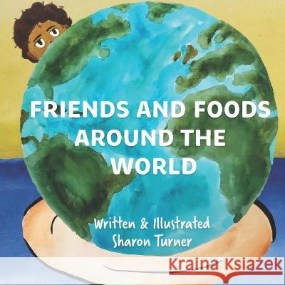 Friends and Foods Around the World