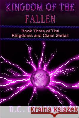 Kingdom of The Fallen: Book Three of The Kingdoms and Clans Series