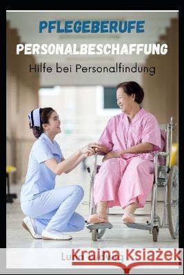 Pflegeberufe Personalbeschaffung: Hilfe bei Personalbechaffung