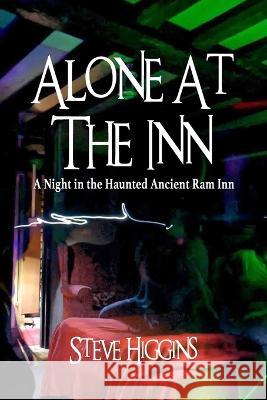 Alone At The Inn: A Night in the Haunted Ancient Ram Inn