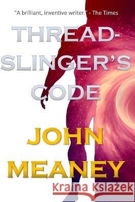 Threadslinger's Code: a thrilling hard-SF novella