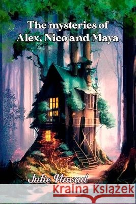 The mysteries of Alex, Nico and Maya