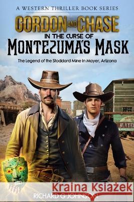 Gordon and Chase in The Curse of Montezuma's Mask: The Legend of the Stoddard Mine in Mayer, Arizona